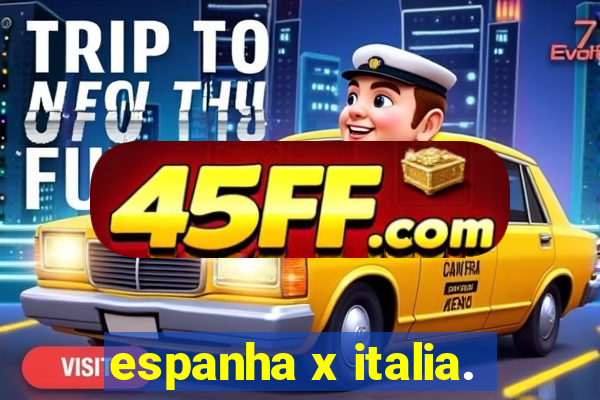 espanha x italia.
